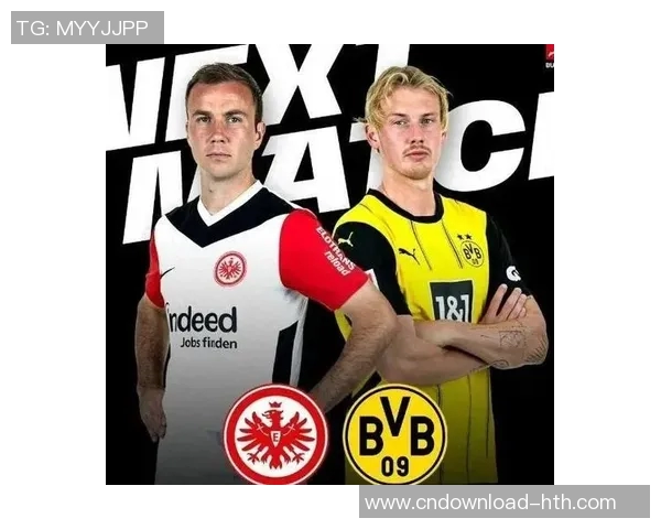 法兰克福主场迎战多特蒙德争夺德甲积分榜重要位置